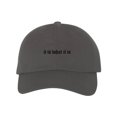 It Is What It Is Dad Hat