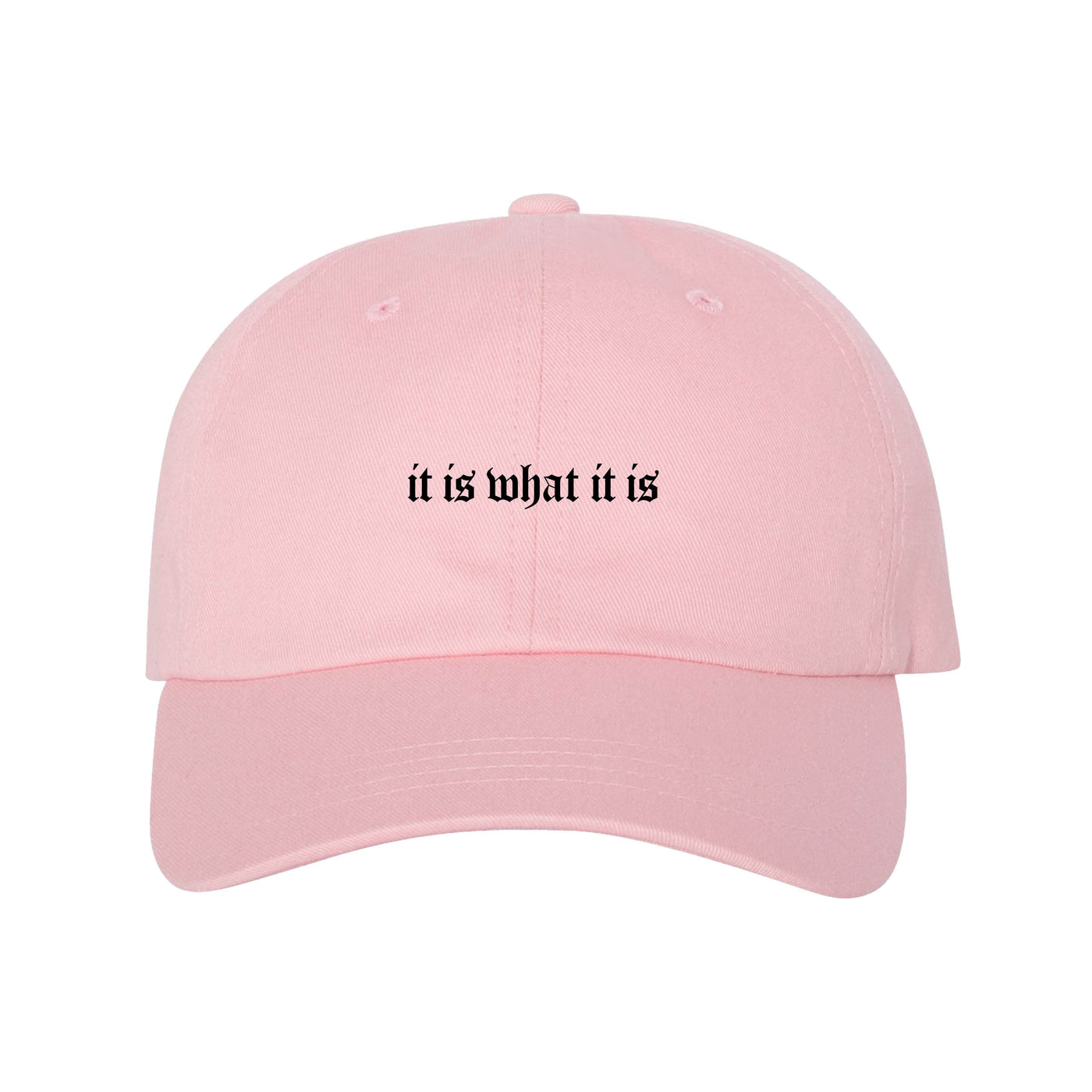 It Is What It Is Dad Hat